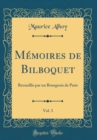Image for Memoires de Bilboquet, Vol. 3: Recueillis par un Bourgeois de Paris (Classic Reprint)