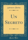 Image for Un Segreto (Classic Reprint)
