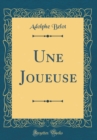 Image for Une Joueuse (Classic Reprint)