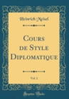 Image for Cours de Style Diplomatique, Vol. 2 (Classic Reprint)