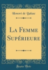 Image for La Femme Superieure (Classic Reprint)