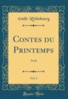 Image for Contes du Printemps, Vol. 4: Avril (Classic Reprint)