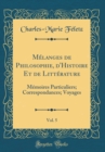 Image for Melanges de Philosophie, d&#39;Histoire Et de Litterature, Vol. 5: Memoires Particuliers; Correspondances; Voyages (Classic Reprint)