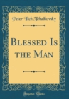 Image for Blessed Is the Man (Classic Reprint)