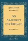 Image for An Argument for Ireland (Classic Reprint)