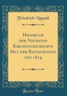 Image for Handbuch der Neuesten Kirchengeschichte Seit der Restauration von 1814 (Classic Reprint)