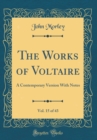 Image for The Works of Voltaire, Vol. 15 of 43: A Contemporary Version With Notes (Classic Reprint)