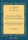 Image for Selections From The First Five Books: Together With The Twenty-First And Twenty-Second Books Entire; Chiefly From The Text Of Alschefski; With English Notes For Schools And Colleges (Classic Reprint)