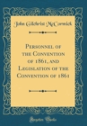 Image for Personnel of the Convention of 1861, and Legislation of the Convention of 1861 (Classic Reprint)