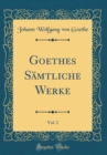 Image for Goethes Samtliche Werke, Vol. 2 (Classic Reprint)