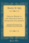 Image for Official Report of the Twentieth Annual Department Encampment: Department of Massachusetts United Spanish War Veterans, April 25, 26 and 27, 1919 Held in Lawrence, Massachusetts (Classic Reprint)