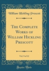 Image for The Complete Works of William Hickling Prescott, Vol. 9 of 12 (Classic Reprint)