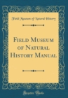 Image for Field Museum of Natural History Manual (Classic Reprint)