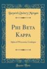 Image for Phi Beta Kappa: Alpha of Wisconsin; Catalogue (Classic Reprint)