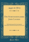 Image for Die Substanzenlehre John Lockes: Mit Beziehung auf die Cartesianische Philosophie, Kritisch Entwickelt und Untersucht (Classic Reprint)