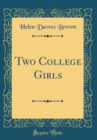 Image for Two College Girls (Classic Reprint)