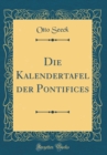 Image for Die Kalendertafel der Pontifices (Classic Reprint)