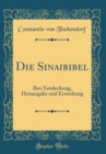 Image for Die Sinaibibel: Ihre Entdeckung, Herausgabe und Erwerbung (Classic Reprint)