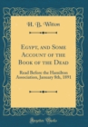 Image for Egypt, and Some Account of the Book of the Dead: Read Before the Hamilton Association, January 8th, 1891 (Classic Reprint)