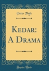 Image for Kedar: A Drama (Classic Reprint)