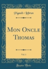 Image for Mon Oncle Thomas, Vol. 1 (Classic Reprint)