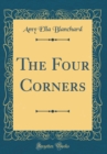 Image for The Four Corners (Classic Reprint)