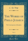 Image for The Works of Philo Judaeus, Vol. 2: The Contemporary of Josephus (Classic Reprint)