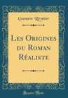 Image for Les Origines du Roman Realiste (Classic Reprint)