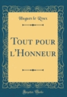 Image for Tout pour l&#39;Honneur (Classic Reprint)