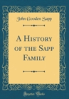 Image for A History of the Sapp Family (Classic Reprint)