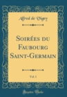 Image for Soirees du Faubourg Saint-Germain, Vol. 1 (Classic Reprint)