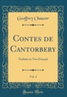 Image for Contes de Cantorbery, Vol. 2: Traduits en Vers Francais (Classic Reprint)