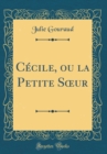 Image for Cecile, ou la Petite S?ur (Classic Reprint)
