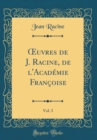 Image for ?uvres de J. Racine, de l&#39;Academie Francoise, Vol. 3 (Classic Reprint)