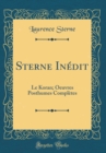 Image for Sterne Inedit: Le Koran; Oeuvres Posthumes Completes (Classic Reprint)