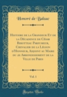 Image for Histoire de la Grandeur Et de la Decadence de Cesar Birotteau Parfumeur, Chevalier de la Legion d&#39;Honneur, Adjoint au Maire du 2e Arrondissement de la Ville de Paris, Vol. 1 (Classic Reprint)