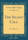 Image for The Silent Call (Classic Reprint)