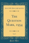 Image for The Question Mark, 1954, Vol. 9 (Classic Reprint)