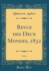 Image for Revue des Deux Mondes, 1832, Vol. 6 (Classic Reprint)
