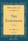 Image for The Europeans, Vol. 2 of 2: A Sketch (Classic Reprint)