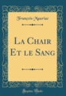 Image for La Chair Et le Sang (Classic Reprint)