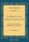 Image for La Bataille de Verdun (1914-1918): 24 Octobre 1916-la Bataille de Douaumont-Vaux, 15 Decembre 1916-la Bataille de Louvemont-Bezonvaux (Classic Reprint)