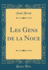 Image for Les Gens de la Noce (Classic Reprint)
