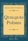 Image for Quelques Poemes (Classic Reprint)