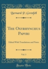 Image for The Oxyrhynchus Papyri, Vol. 3: Edited With Translations and Notes (Classic Reprint)
