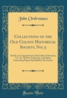 Image for Collections of the Old Colony Historical Society, No; 5: Article on Corporations by Prof. John Ordronaux, LL. D., Of New York City, and Other Interesting Papers Read Before the Society (Classic Reprin