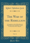 Image for The War of the Rebellion, Vol. 11: A Compilation of the Official Records of the Union and Confederate Armies; In Three Parts; Part I. Reports (Classic Reprint)