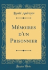Image for Memoires d&#39;un Prisonnier (Classic Reprint)