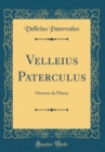 Image for Velleius Paterculus: Oeuvres de Florus (Classic Reprint)
