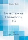 Image for Inspection of Hardwoods, &amp;C (Classic Reprint)